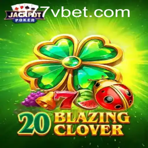 20BlazingClover: Explorando o Jogo Digital que Conquista a Comunidade 77vbet